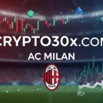 Crypto30x.com AC Milan: Crypto and Football Connection Insights